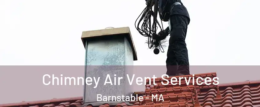  Chimney Air Vent Services Barnstable - MA