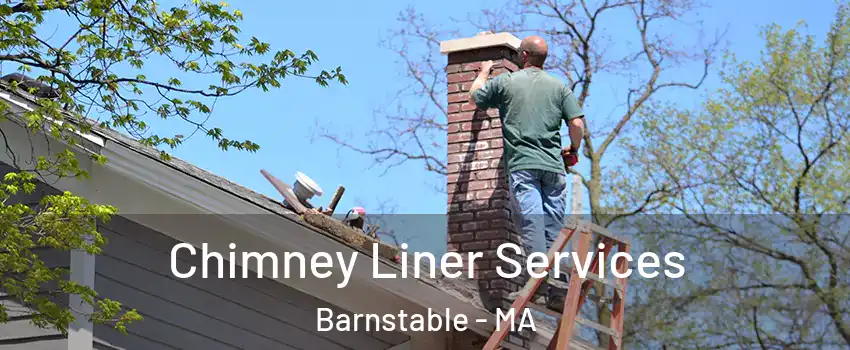  Chimney Liner Services Barnstable - MA