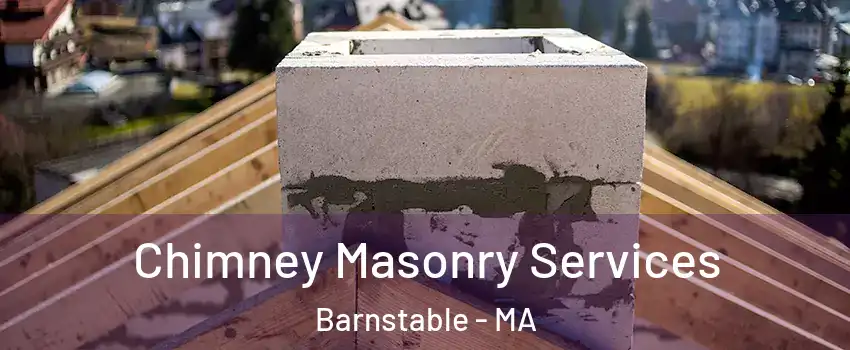  Chimney Masonry Services Barnstable - MA