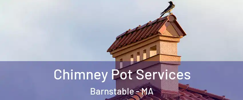  Chimney Pot Services Barnstable - MA