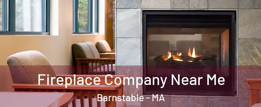  Fireplace Company Near Me Barnstable - MA