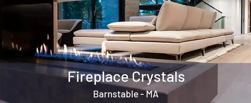  Fireplace Crystals Barnstable - MA