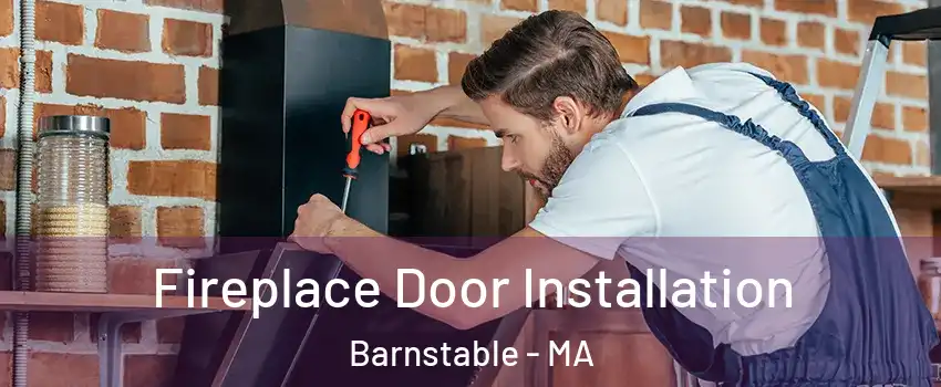  Fireplace Door Installation Barnstable - MA