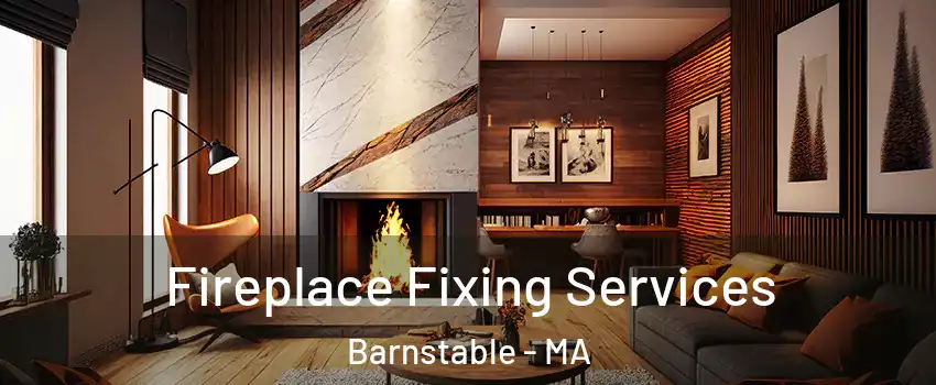  Fireplace Fixing Services Barnstable - MA