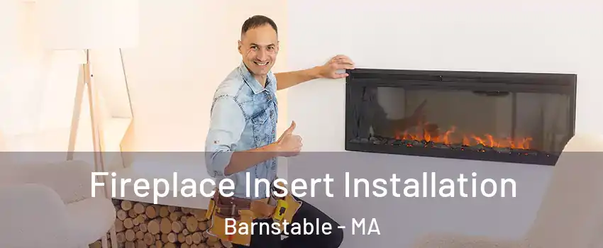  Fireplace Insert Installation Barnstable - MA
