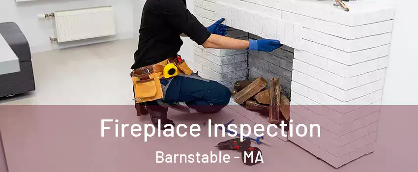  Fireplace Inspection Barnstable - MA