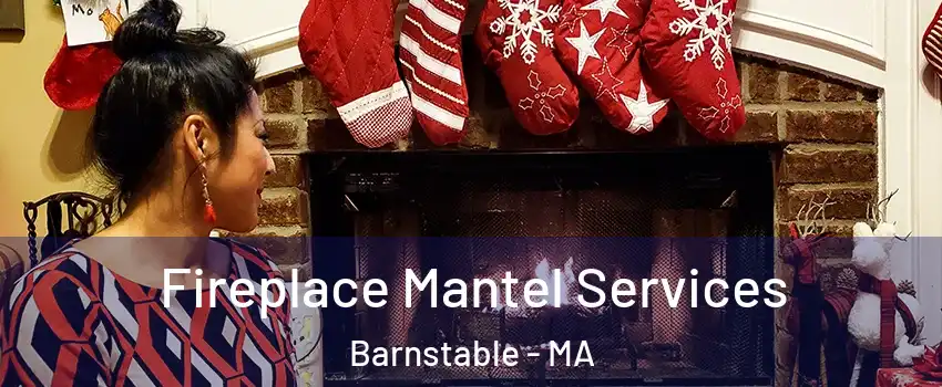  Fireplace Mantel Services Barnstable - MA