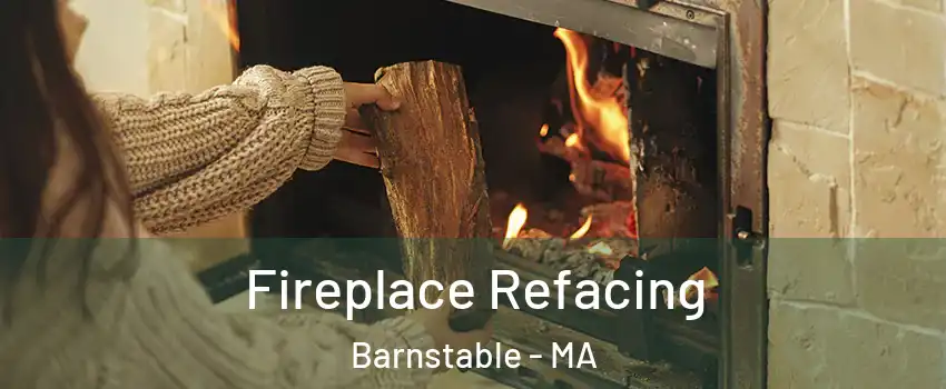  Fireplace Refacing Barnstable - MA