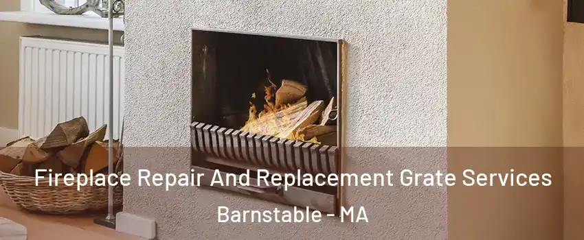  Fireplace Repair And Replacement Grate Services Barnstable - MA
