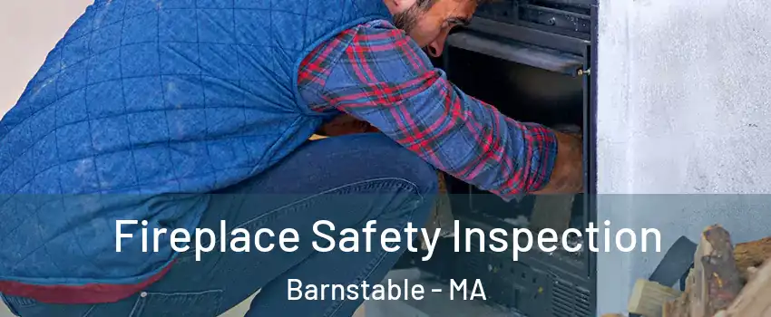  Fireplace Safety Inspection Barnstable - MA