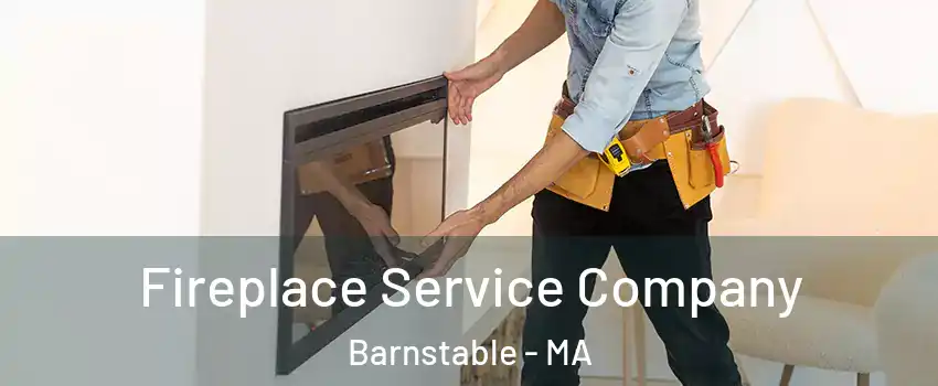 Fireplace Service Company Barnstable - MA