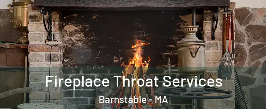  Fireplace Throat Services Barnstable - MA