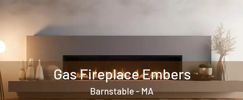  Gas Fireplace Embers Barnstable - MA