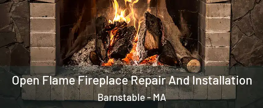  Open Flame Fireplace Repair And Installation Barnstable - MA