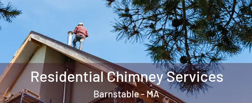  Residential Chimney Services Barnstable - MA