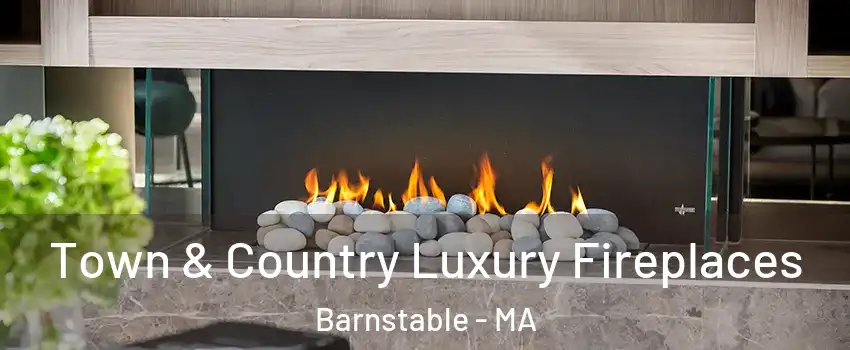  Town & Country Luxury Fireplaces Barnstable - MA