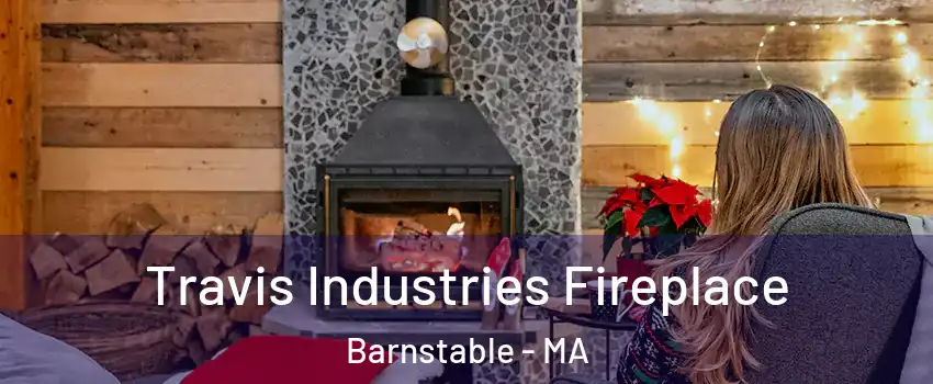  Travis Industries Fireplace Barnstable - MA