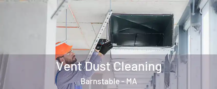  Vent Dust Cleaning Barnstable - MA
